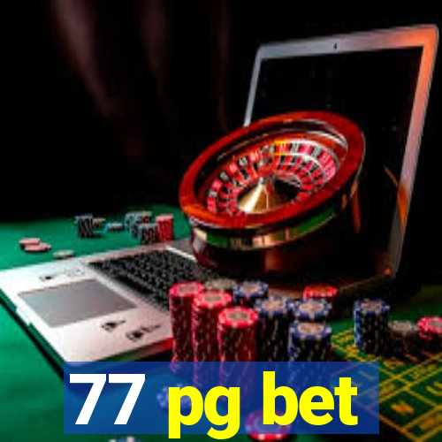 77 pg bet
